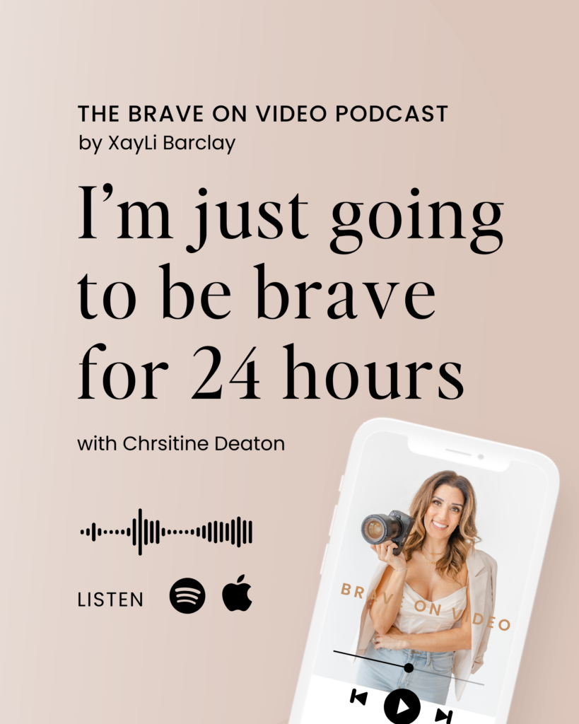 A vertical photo with text that reads: The Brave On Video Podcast by XayLI Barclay. The title is I'm just going to be brave for 24 hours. The person being interviewed is Christine Deaton. There is a graphic of a sound wave and then the word listen with the symbols for spotify and apple podcasts. The lower right corner has a white phone with a photo of a woman holding a camera on the screen as if the podcast episode is playing. 